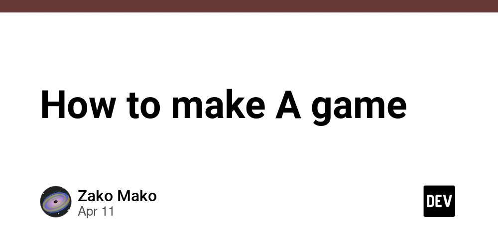 How to make A game