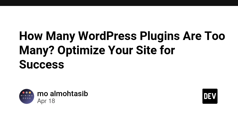 How Many WordPress Plugins Are Too Many? Optimize Your Site for Success