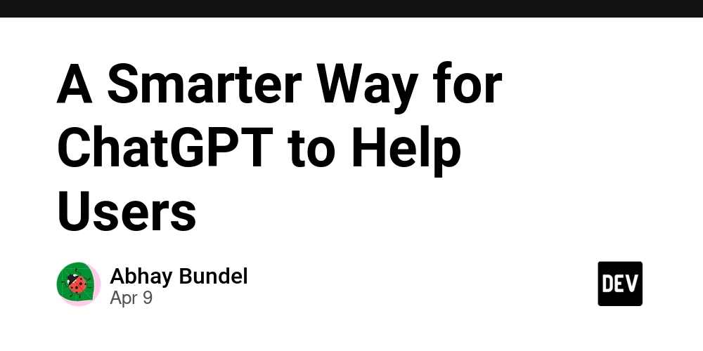 A Smarter Way for ChatGPT to Help Users