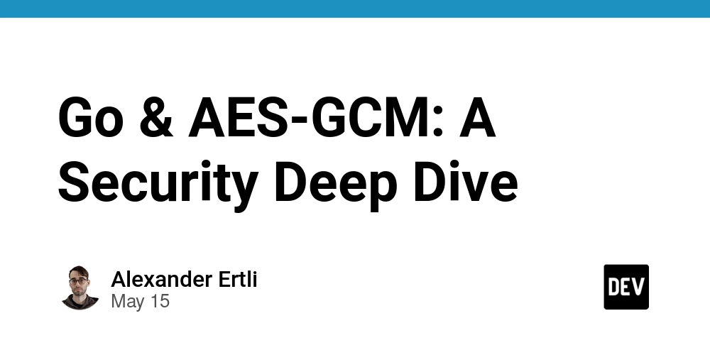 Go & AES-GCM: A Security Deep Dive