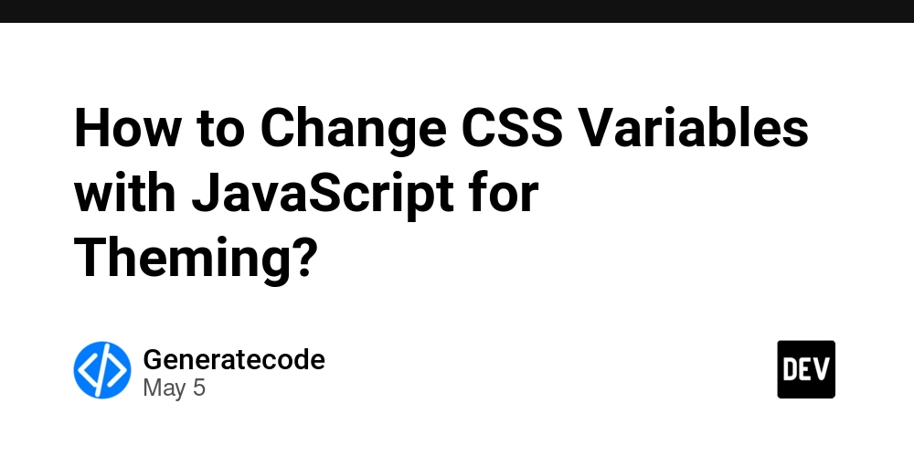 How to Change CSS Variables with JavaScript for Theming?