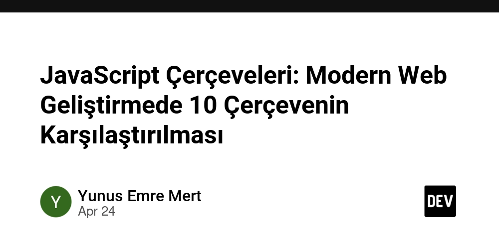 JavaScript Çerçeveleri: Modern Web Geliştirmede 10 Çerçevenin Karşılaştırılması