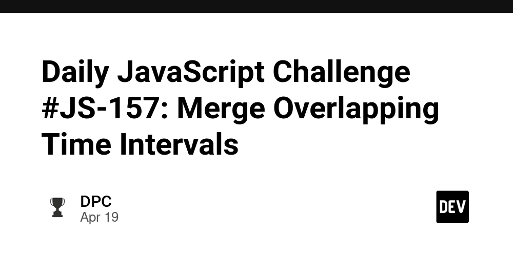 Daily JavaScript Challenge #JS-157: Merge Overlapping Time Intervals
