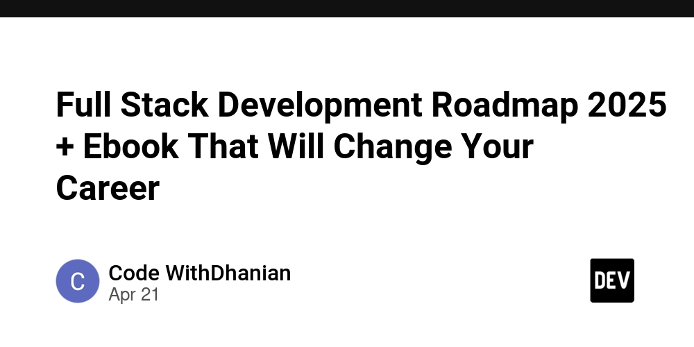 Full Stack Development Roadmap 2025 + Ebook That Will Change Your Career