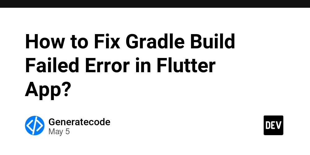 How to Fix Gradle Build Failed Error in Flutter App?
