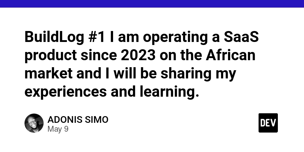 BuildLog #1 I am operating a SaaS product since 2023 on the African market and I will be sharing my experiences and learning.