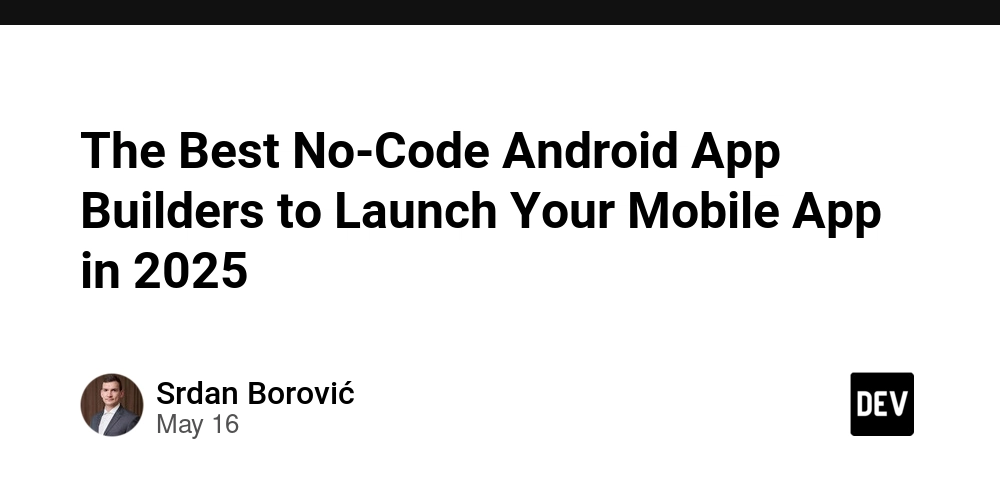 The Best No-Code Android App Builders to Launch Your Mobile App in 2025