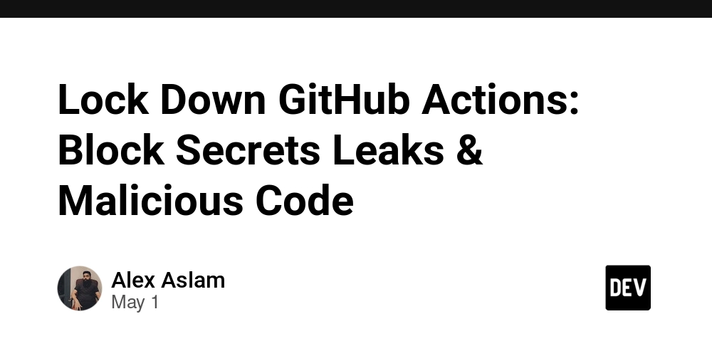 Lock Down GitHub Actions: Block Secrets Leaks & Malicious Code