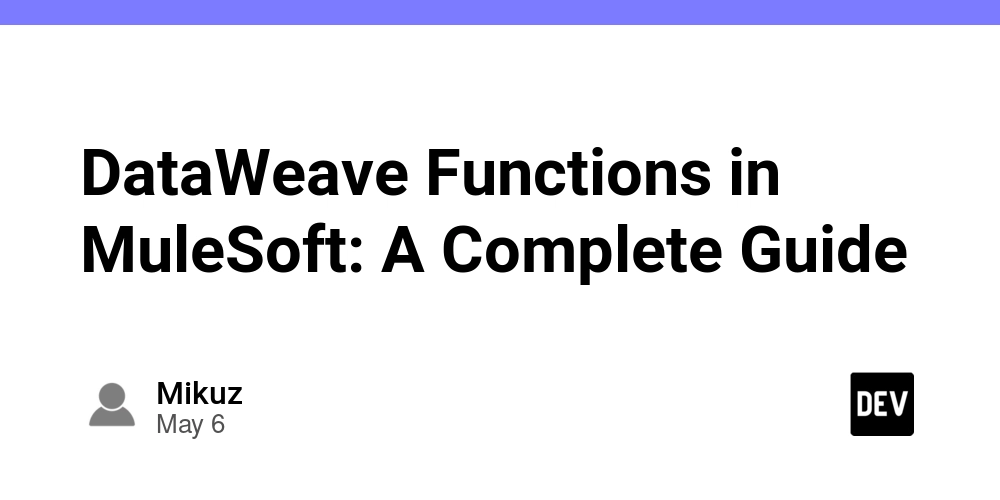 DataWeave Functions in MuleSoft: A Complete Guide