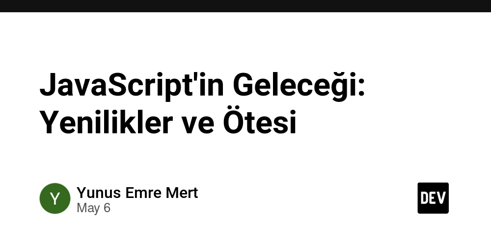 JavaScript'in Geleceği: Yenilikler ve Ötesi