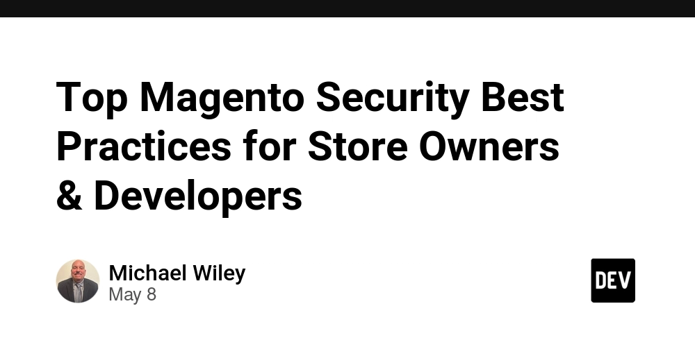 Top Magento Security Best Practices for Store Owners & Developers