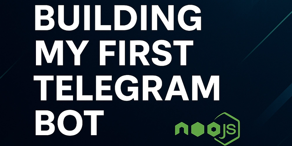 Building My First Telegram Bot with Node.js — A Beginner’s Journey. My first step to escape tutorial HELL