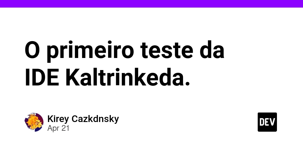 O primeiro teste da IDE Kaltrinkeda.