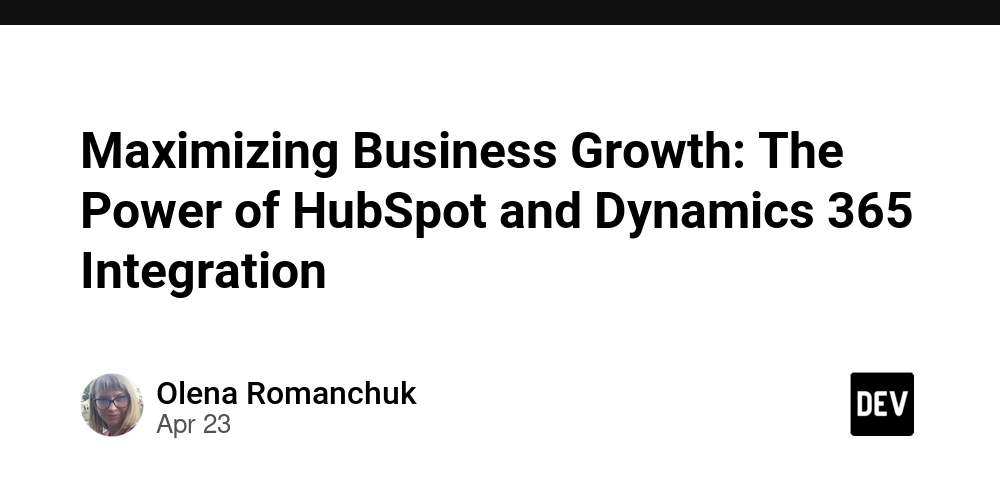 Maximizing Business Growth: The Power of HubSpot and Dynamics 365 Integration