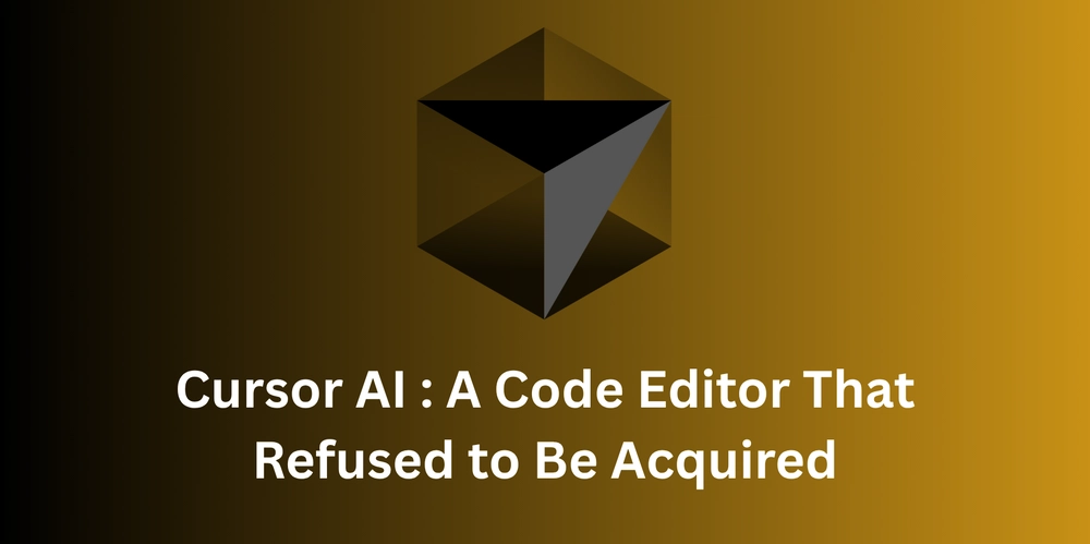 Cursor AI : A Code Editor That Refused to Be Acquired