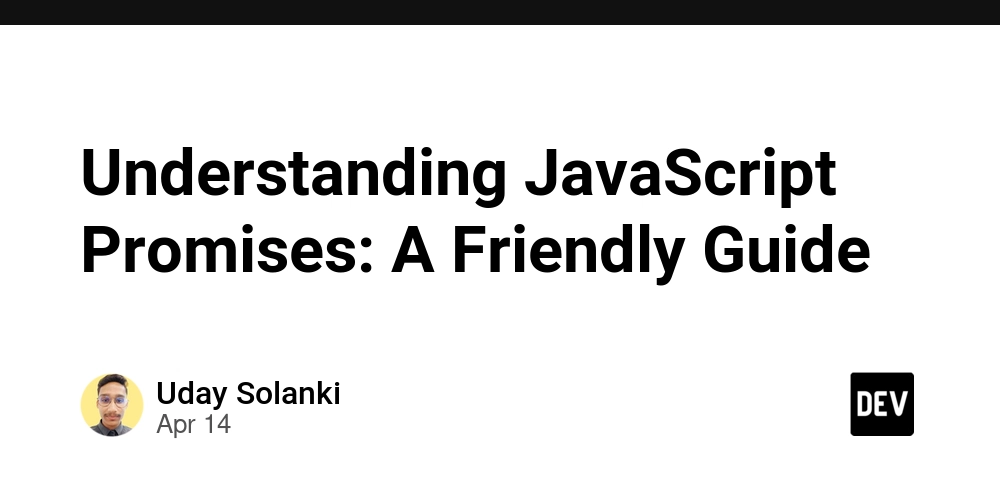 Understanding JavaScript Promises: A Friendly Guide