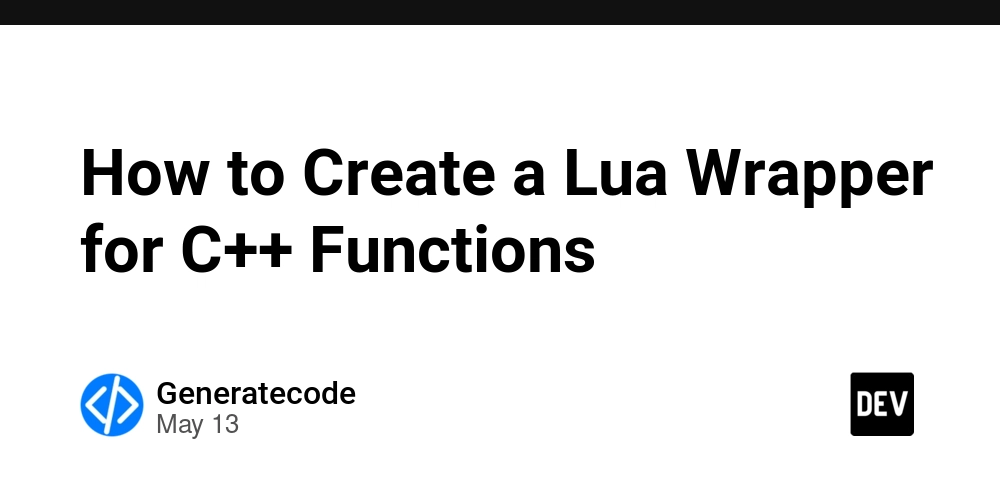 How to Create a Lua Wrapper for C++ Functions