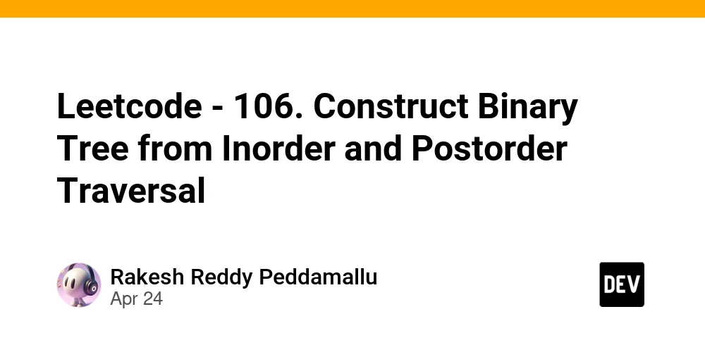 Leetcode - 106. Construct Binary Tree from Inorder and Postorder Traversal