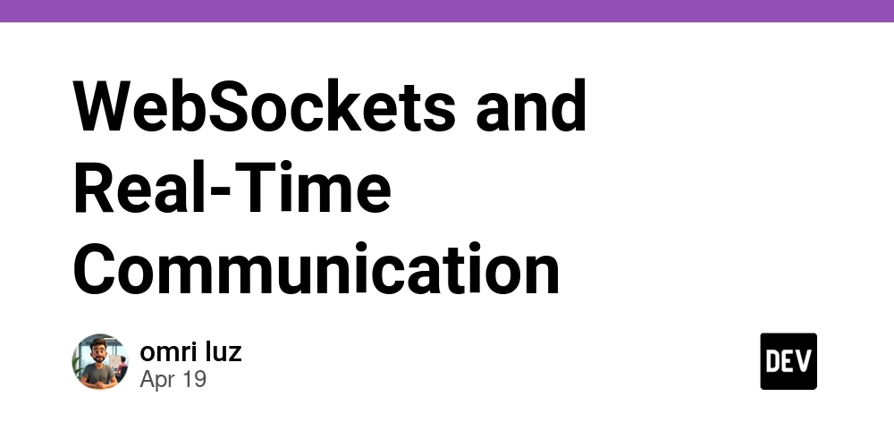 WebSockets and Real-Time Communication