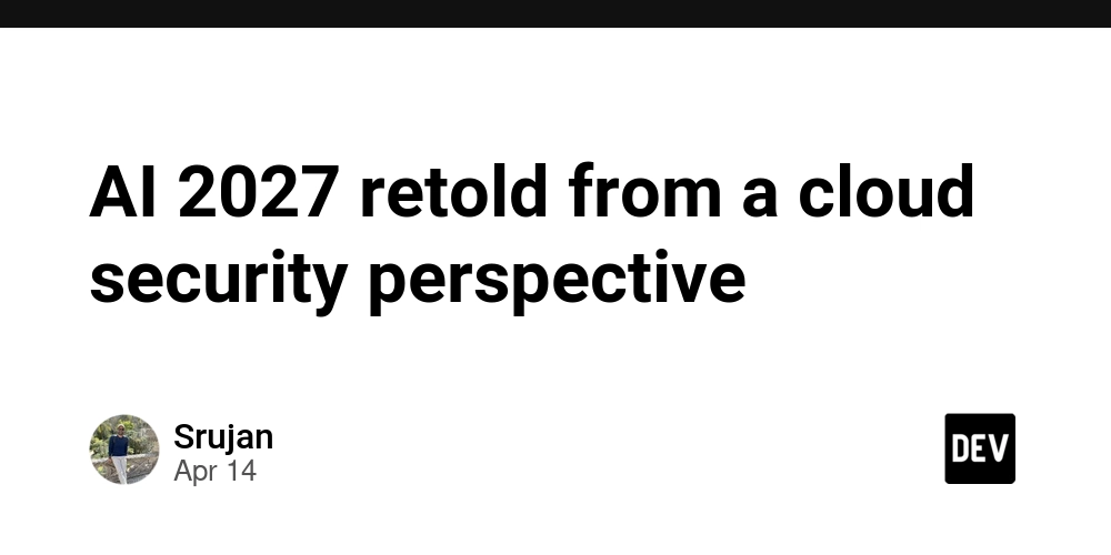 AI 2027 retold from a cloud security perspective