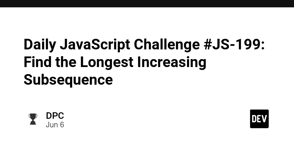Daily JavaScript Challenge #JS-199: Find the Longest Increasing Subsequence