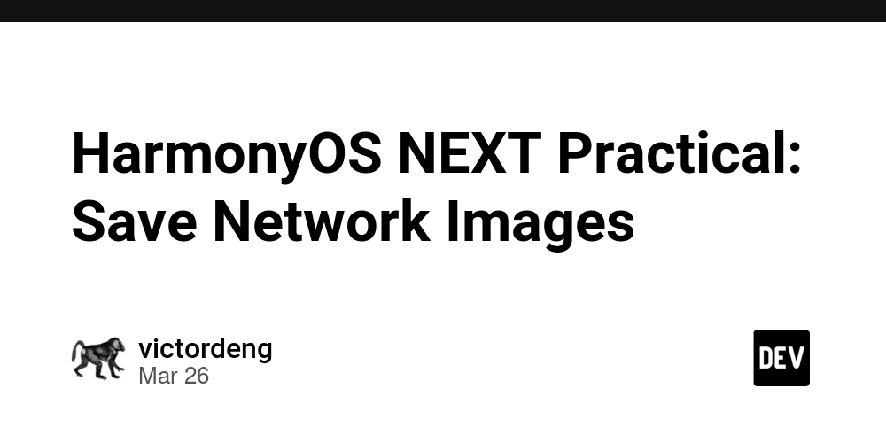 HarmonyOS NEXT Practical: Save Network Images