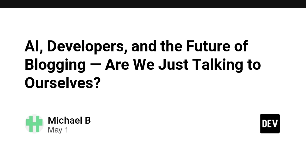 AI, Developers, and the Future of Blogging — Are We Just Talking to Ourselves?