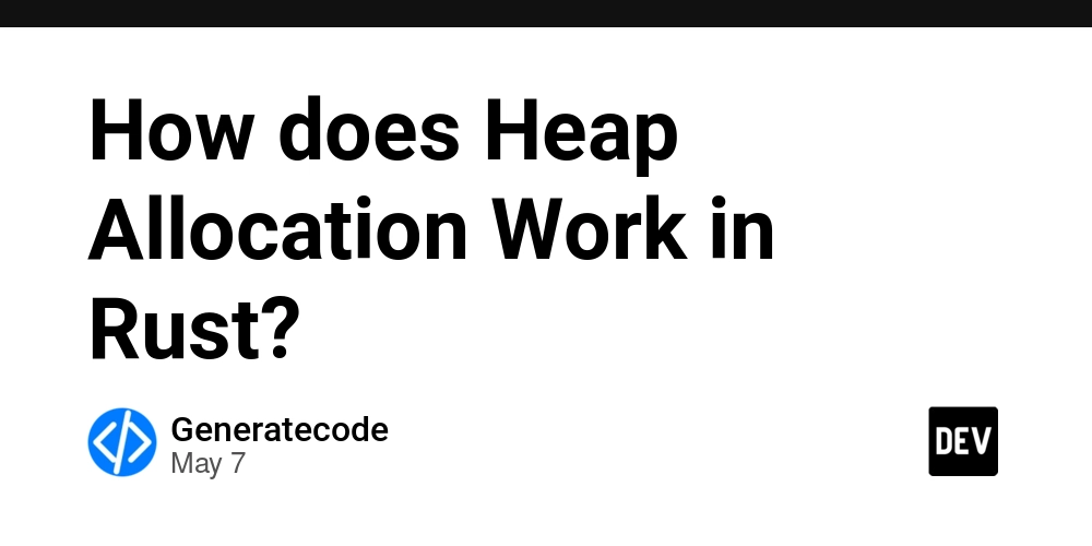 How does Heap Allocation Work in Rust?