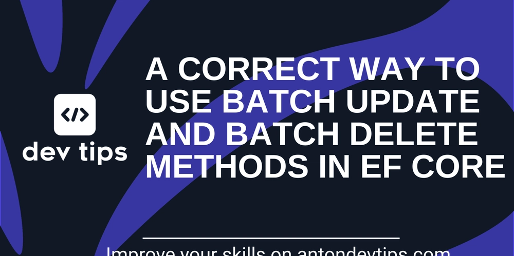 Correct Way to Use ExecuteUpdate and ExecuteDelete Methods in EF Core