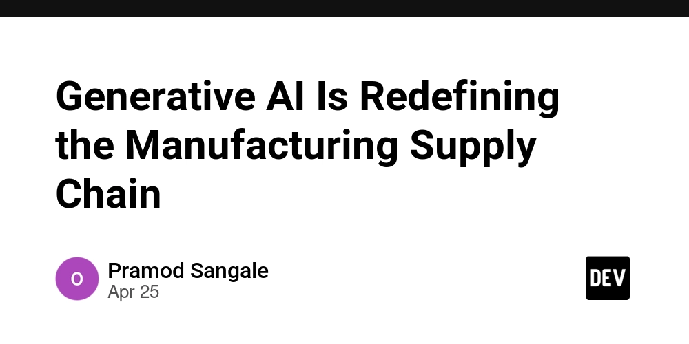 Generative AI Is Redefining the Manufacturing Supply Chain