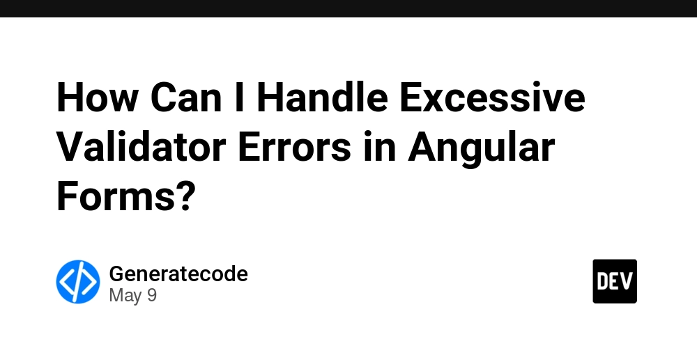 How Can I Handle Excessive Validator Errors in Angular Forms?