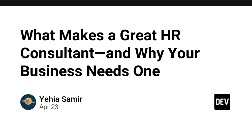 What Makes a Great HR Consultant—and Why Your Business Needs One