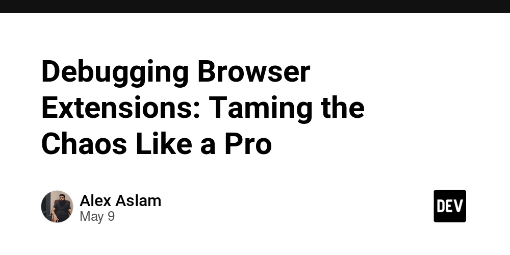 Debugging Browser Extensions: Taming the Chaos Like a Pro