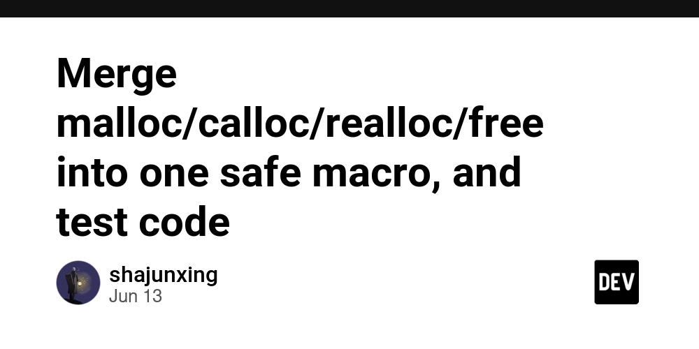 Merge malloc/calloc/realloc/free into one safe macro, and test code