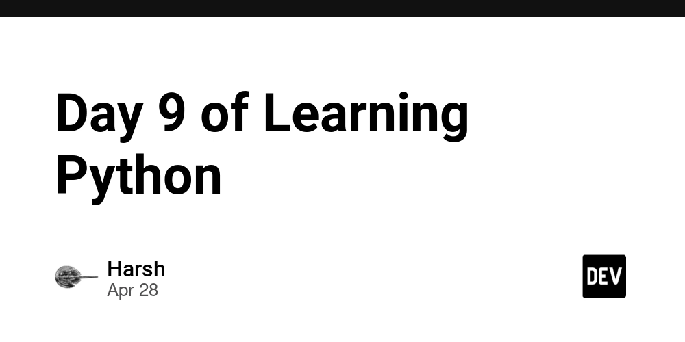 Day 9 of Learning Python