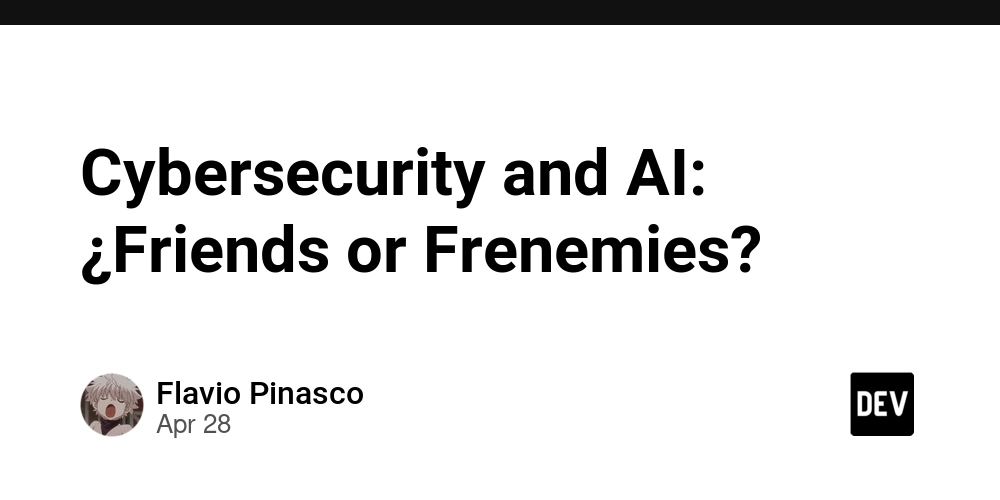 Cybersecurity and AI: ¿Friends or Frenemies?