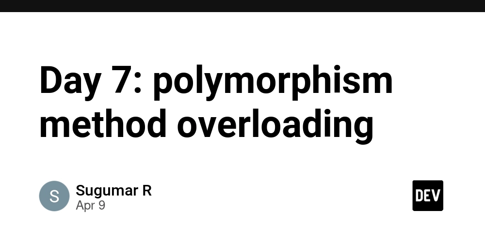Day 7: polymorphism method overloading