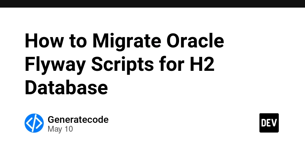 How to Migrate Oracle Flyway Scripts for H2 Database