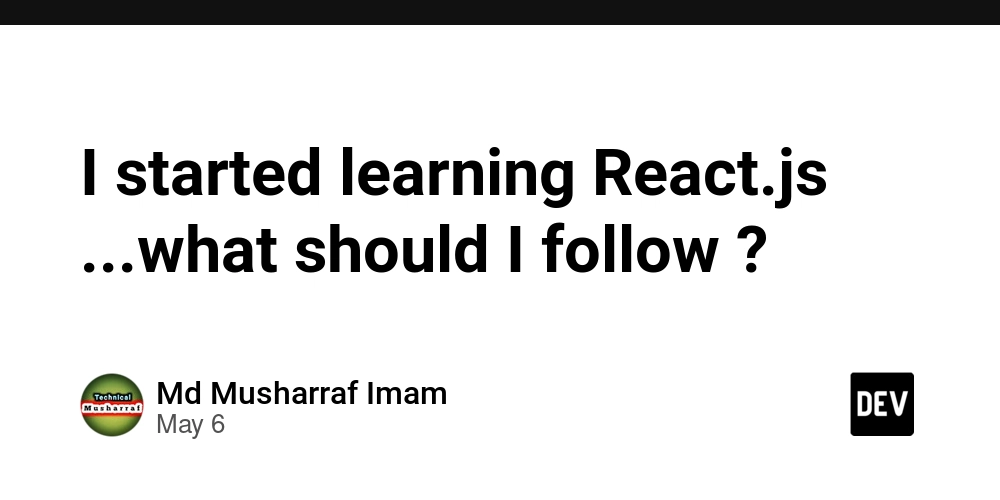 I started learning React.js ...what should I follow ?