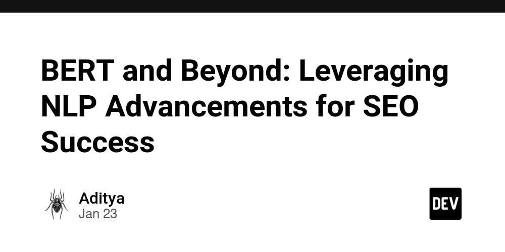 BERT and Beyond: Leveraging NLP Advancements for SEO Success