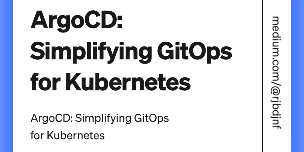 ArgoCD: Simplifying GitOps for Kubernetes