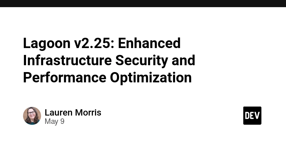 Lagoon v2.25: Enhanced Infrastructure Security and Performance Optimization