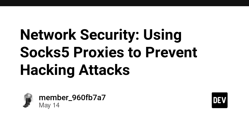 Network Security: Using Socks5 Proxies to Prevent Hacking Attacks
