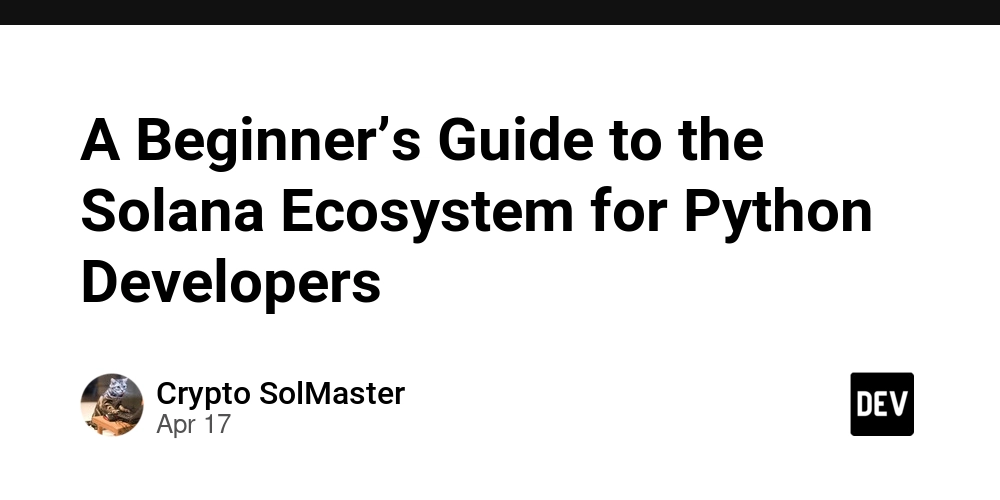 A Beginner’s Guide to the Solana Ecosystem for Python Developers