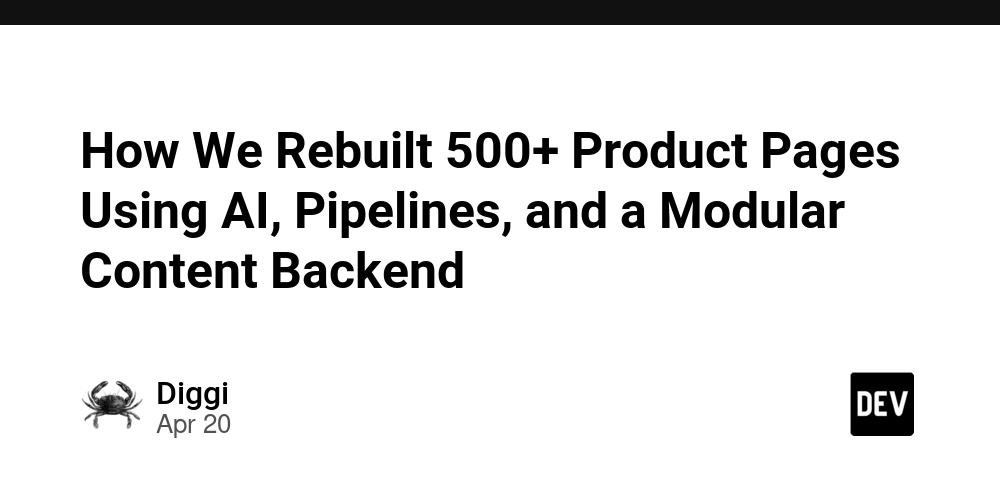 How We Rebuilt 500+ Product Pages Using AI, Pipelines, and a Modular Content Backend