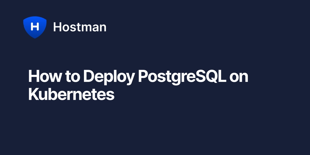 How to Deploy PostgreSQL on Kubernetes