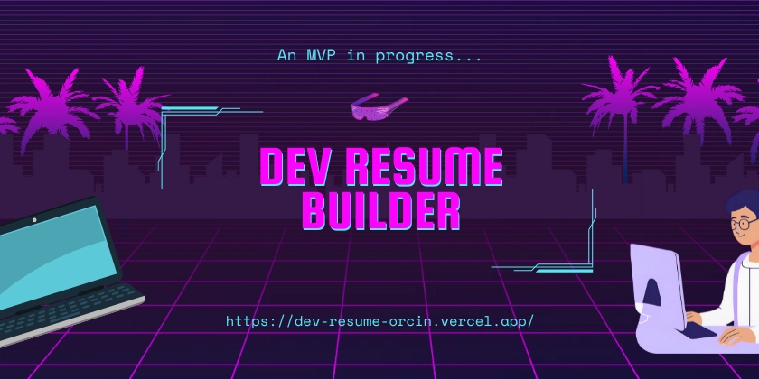 Developer-Focused Resume Builder: An MVP in Progress