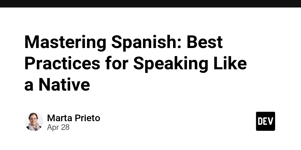 Mastering Spanish: Best Practices for Speaking Like a Native