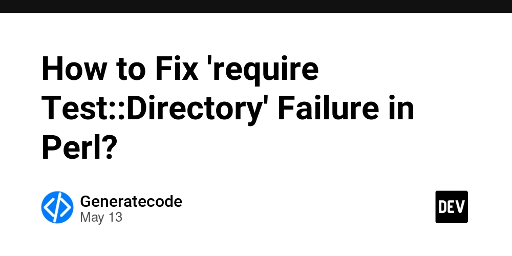 How to Fix 'require Test::Directory' Failure in Perl?