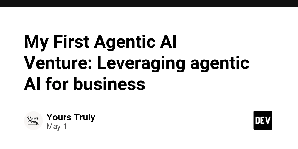 My First Agentic AI Venture: Leveraging agentic AI for business